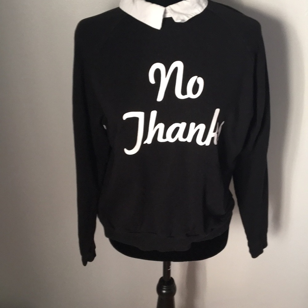 “No Thanks” sweatshirt
